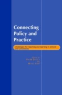 Connecting Policy and Practice : Challenges for Teaching and Learning in Schools and Universities