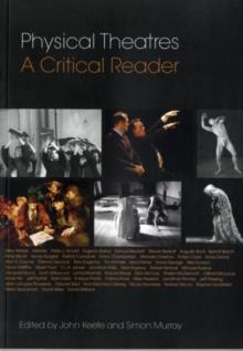 Physical Theatres: A Critical Reader