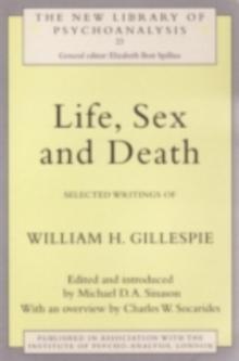 Life Sex & Death : Selected Writings of William Gillespie