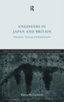 Engineers in Japan and Britain : Education, Training and Employment