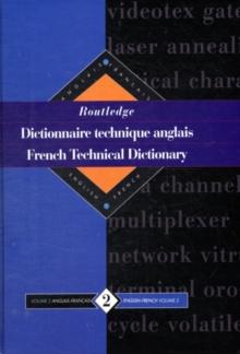 Routledge French Technical Dictionary Dictionnaire Technique Anglais : Volume 2 English-French/Anglais-Francais