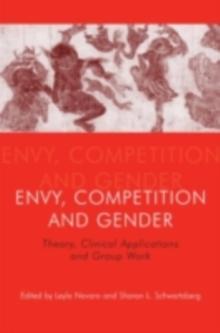 Envy, Competition and Gender : Theory, Clinical Applications and Group Work