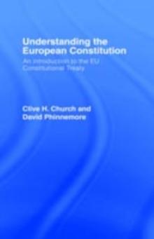 Understanding the European Constitution : An Introduction to the EU Constitutional Treaty