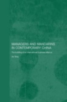 Managers and Mandarins in Contemporary China : The Building of an International Business