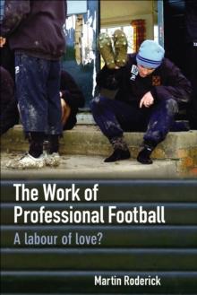 The Work of Professional Football : A Labour of Love?