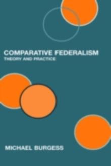 Comparative Federalism : Theory and Practice