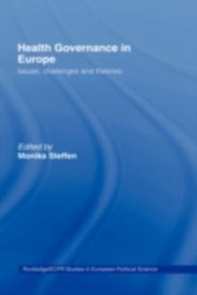 Health Governance in Europe : Issues, Challenges, and Theories