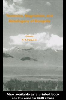 Tectonics, Magmatism and Metallogeny of Mongolia