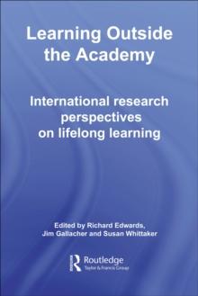 Learning Outside the Academy : International Research Perspectives on Lifelong Learning