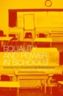 Equality and Power in Schools : Redistribution, Recognition and Representation