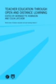 Teacher Education Through Open and Distance Learning : World review of distance education and open learning Volume 3