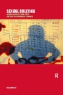 Sexual Bullying : Gender Conflict and Pupil Culture in Secondary Schools