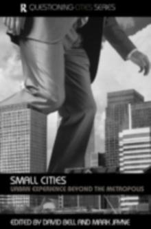 Small Cities : Urban Experience Beyond the Metropolis