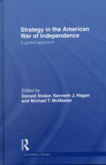 Strategy in the American War of Independence : A Global Approach