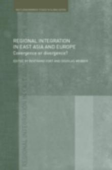 Regional Integration in East Asia and Europe : Convergence or Divergence?