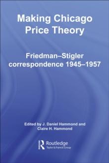 Making Chicago Price Theory : Friedman-Stigler Correspondence 1945-1957