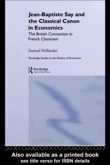 Jean-Baptiste Say and the Classical Canon in Economics : The British Connection in French Classicism