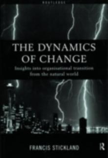 The Dynamics of Change : Insights into Organisational Transition from the Natural World