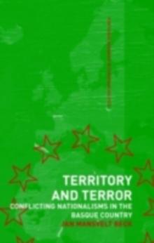 Territory and Terror : Conflicting Nationalisms in the Basque Country