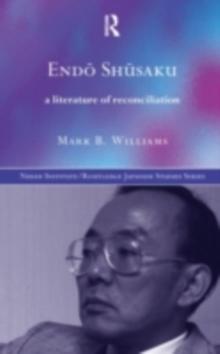 Endo Shusaku : A Literature of Reconciliation