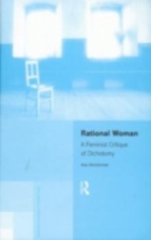 Rational Woman : A Feminist Critique of Dichotomy