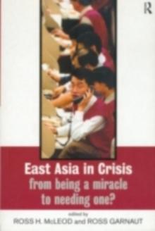 East Asia in Crisis : From Being a Miracle to Needing One?