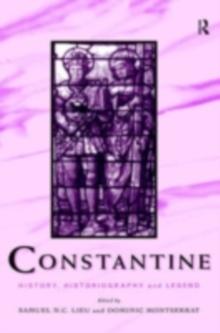 Constantine : History, Historiography and Legend