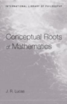 Conceptual Roots of Mathematics