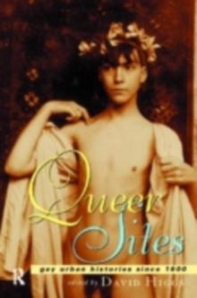 Queer Sites : Gay Urban Histories Since 1600