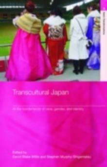 Transcultural Japan : At the Borderlands of Race, Gender and Identity