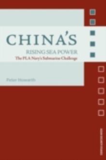 China's Rising Sea Power : The PLA Navy's Submarine Challenge