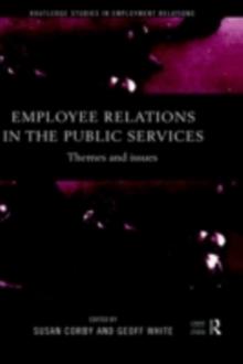 Employee Relations in the Public Services : Themes and Issues