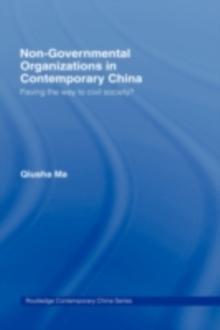 Non-Governmental Organizations in Contemporary China : Paving the Way to Civil Society?