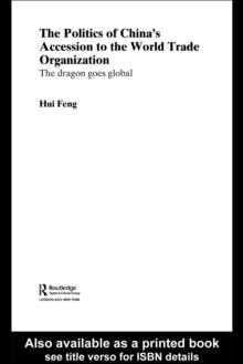 The Politics of China's Accession to the World Trade Organization : The Dragon Goes Global