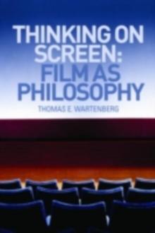 Thinking on Screen : Film as Philosophy