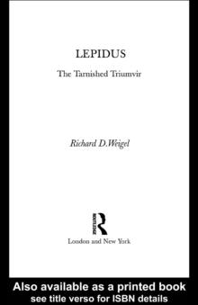 Lepidus : The Tarnished Triumvir