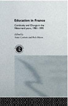 Education in France : Continuity and Change in the Mitterrand Years 1981-1995