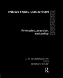 Industrial Location : Principles, Practice and Policy