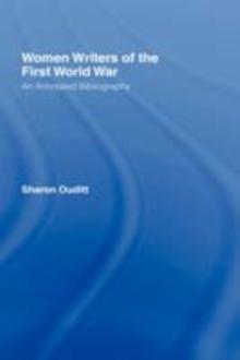 Women Writers of the First World War: An Annotated Bibliography