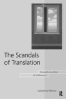 The Scandals of Translation : Towards an Ethics of Difference