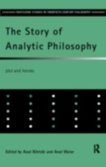 The Story of Analytic Philosophy : Plot and Heroes