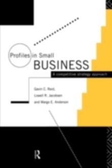 Profiles in Small Business : A Competitive Strategy Approach