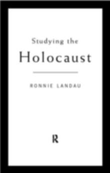 Studying the Holocaust : Issues, readings and documents