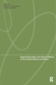 Special Education and School Reform in the United States and Britain