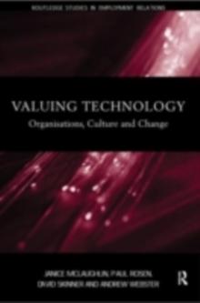 Valuing Technology : Organisations, Culture and Change