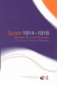 Spain 1914-1918 : Between War and Revolution