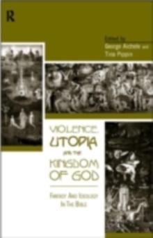 Violence, Utopia and the Kingdom of God : Fantasy and Ideology in the Bible