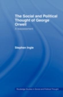 The Social and Political Thought of George Orwell : A Reassessment