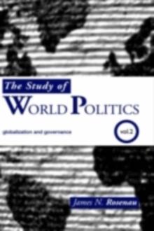 The Study of World Politics : Volume 2: Globalization and Governance