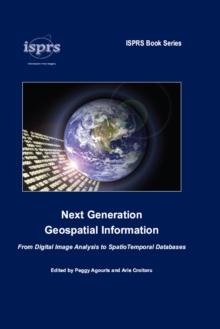 Next Generation Geospatial Information : From Digital Image Analysis to Spatiotemporal Databases